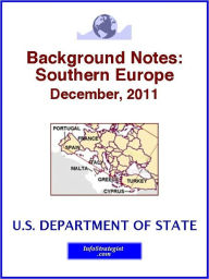 Title: Background Notes: Southern Europe, December, 2011, Author: U.S. Department of State