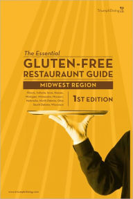 Title: The Essential Gluten Free Restaurant Guide - Midwest Edition, Author: Triumph Dining