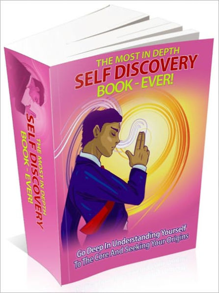 Becoming The Person You Always Wanted To Be - The Most In Depth Self Discovery Book-Ever! - Go Deep In Understanding Yourself To The Core and Seeking Your Origins