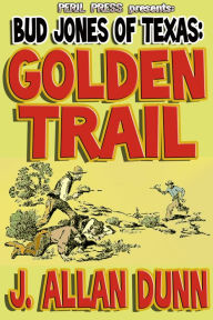 Title: Golden Trail, Author: J. Allan Dunn