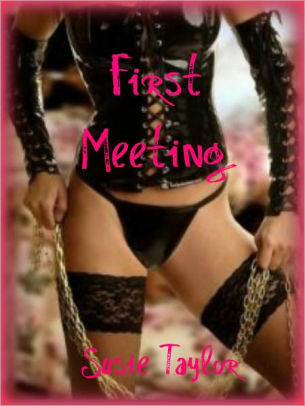 1st Meeting -- BDSM Dominant Female / Submissive Male