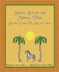 Title: Snails, Scales & Animal Tales, Author: Harris Tobias