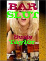 Bar Slut - BDSM, Submissive, Slut, Erotica