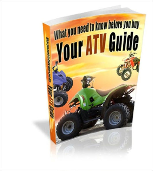 Your ATV Guide: What You Need To Know Before You Buy