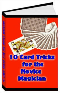 Title: 10 Card Tricks for the Novice Magician, Author: Anonymous