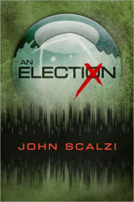 Title: An Election, Author: John Scalzi