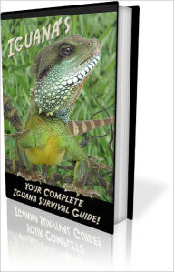 Title: Your Complete Iguana Survival Guide, Author: Anonymous