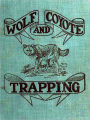 Wolf and Coyote Trapping [Illustrated]