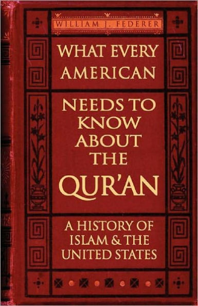 What Every American Needs to Know about the Qur'an-A History of Islam & the United States