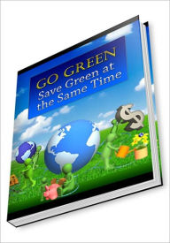 Title: Going Green and Saving Green, Author: George W. Corbin