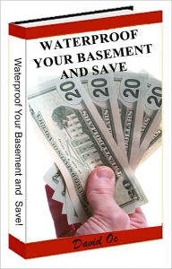 Title: Waterproof Your Basement And Save, Author: David Oc