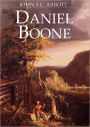 Daniel Boone, Pioneer of Kentucky - by John S.C. Abbott (Full Version)
