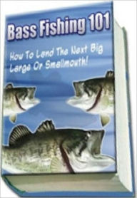 Title: eBook about Bass Fishing 101 - How To Catch The Nest Big One - this basic guide is all about..., Author: Healthy Tips
