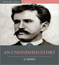 Title: An Unfinished Story (Illustrated), Author: O. Henry