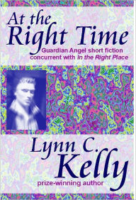 Title: At the Right Time, Author: Lynn C. Kelly