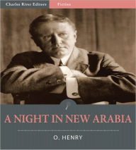 Title: A Night In New Arabia (Illustrated), Author: O. Henry