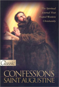 Title: The Confessions of St. Augustine (Full Version), Author: Saint Augustine