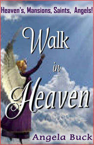 Title: A Walk In Heaven, Author: Angela Buck