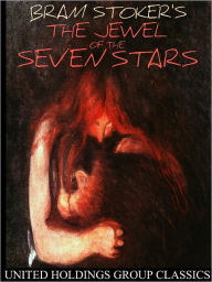 Title: The Jewel of the Seven Stars, Author: Bram Stoker