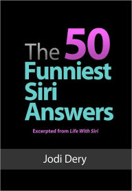 Title: The 50 Funniest Siri Answers, Author: Jodi Dery