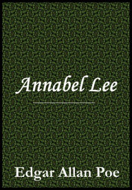 Title: Annabel Lee, Author: Edgar Allan Poe