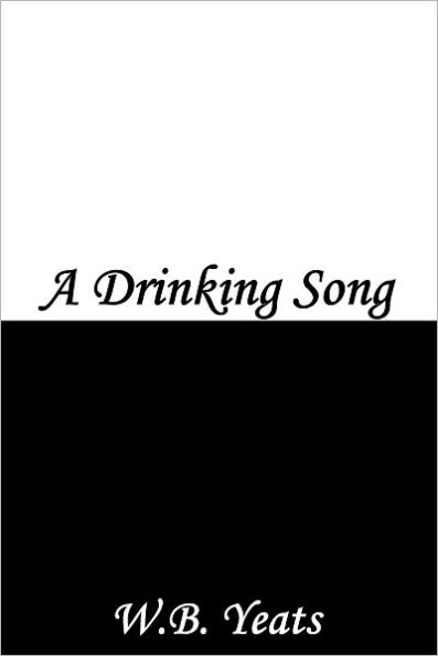 A Drinking Song