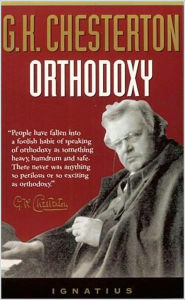 Title: Orthodoxy by G.K. Chesterton - Full Version, Author: G. K. Chesterton