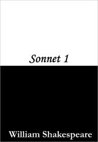 Title: Sonnet 1, Author: William Shakespeare