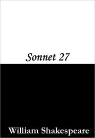 Title: Sonnet 27, Author: William Shakespeare