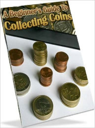 Title: Money Guide eBook - Beginners Guide To Coin Collecting - “Money makes the world go ‘round.”, Author: Study Guide