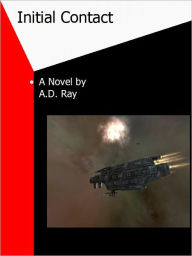 Title: Initial Contact, Author: A.D. Ray