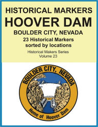 Title: Historical Markers HOOVER DAM, BOULDER CITY, NEVADA, Author: Jack Young