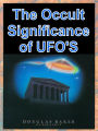 The Occult Significance of UFO'S