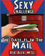 Sexy Challenge - The Date Is In The Mail