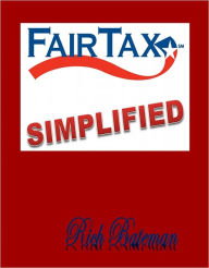 Title: FairTax℠ Simplified, Author: Rich Bateman