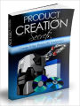 Product Creation Secrets – Create Killer Products Instantly