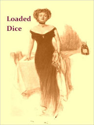 Title: Loaded Dice [Illustrated], Author: Ellery H. Clark