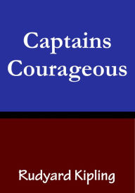 Title: Captain Courageous, Author: Rudyard Kipling