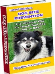 Title: Dog Study Guide eBook - How to Stop Your Puppy or Older Dog from Biting - Children and Dog, Author: Self Improvement