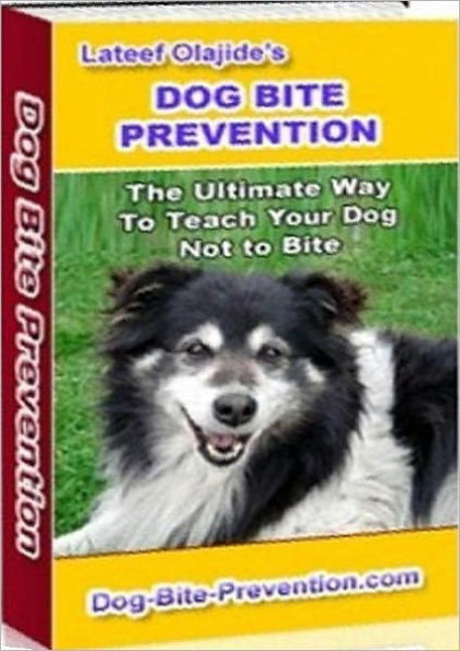 eBook about How to Stop Your Puppy or Older Dog from Biting - Dedicated To All Dog Attack Victims