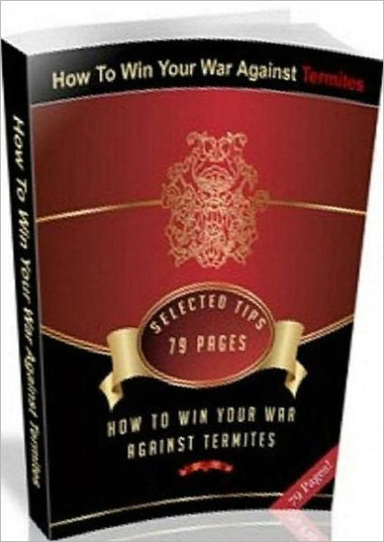 eBook about How To Win Your War Against Termites - Do-It-Yourself Termite Treatment
