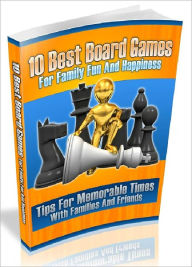 Title: 10 Best Board Games For Family Fun And Happiness - Tips For Memorable Times With Families And Friends (Newest Edition), Author: Joye Bridal