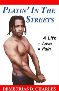 Title: Playin in the Streets, Author: Demetrias Charles