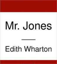 Title: Mr. Jones, Author: Edith Wharton