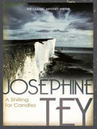 Title: A Shilling for Candles, Author: Josephine Tey