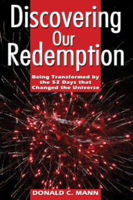 Title: Discovering Our Redemption, Author: Donald C. Mann