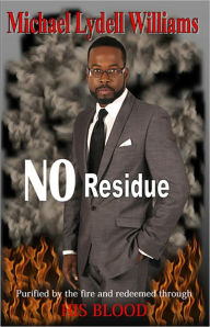 Title: No Residue, Author: Michael Lydell Williams