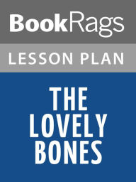 Title: The Lovely Bones Lesson Plans, Author: BookRags