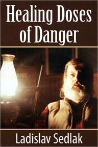 Title: Healing Doses of Danger, Author: Ladislav Sedlak