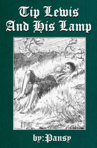 Title: Tip Lewis and His Lamp, Author: Pansy